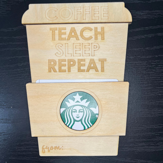"Coffee, Teach, Sleep, Repeat" - Gift Card Holder